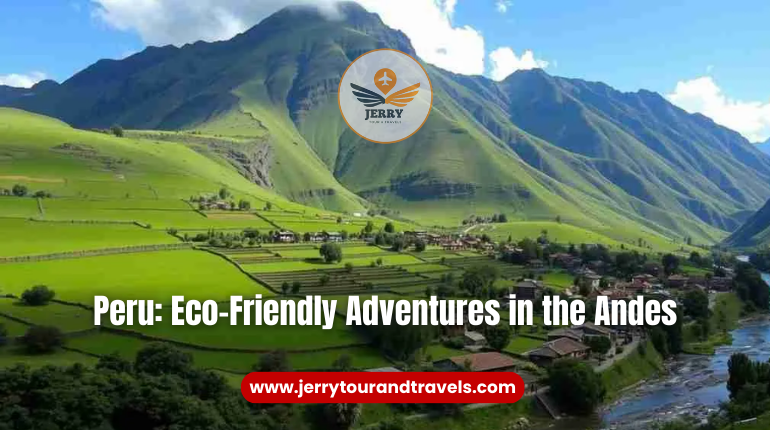 A breathtaking view of the Andes Mountains in Peru, showcasing a hiker on an eco-friendly adventure amidst stunning natural beauty, exemplifying Peru as one of the top sustainable travel destinations.